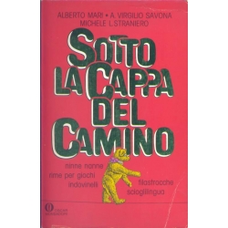 Alberto Mari, A. Virgilio Savona e Michele L. Straniero - Sotto la cappa del camino